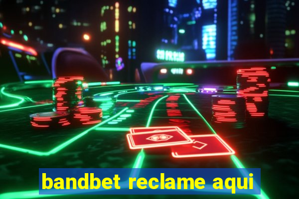 bandbet reclame aqui